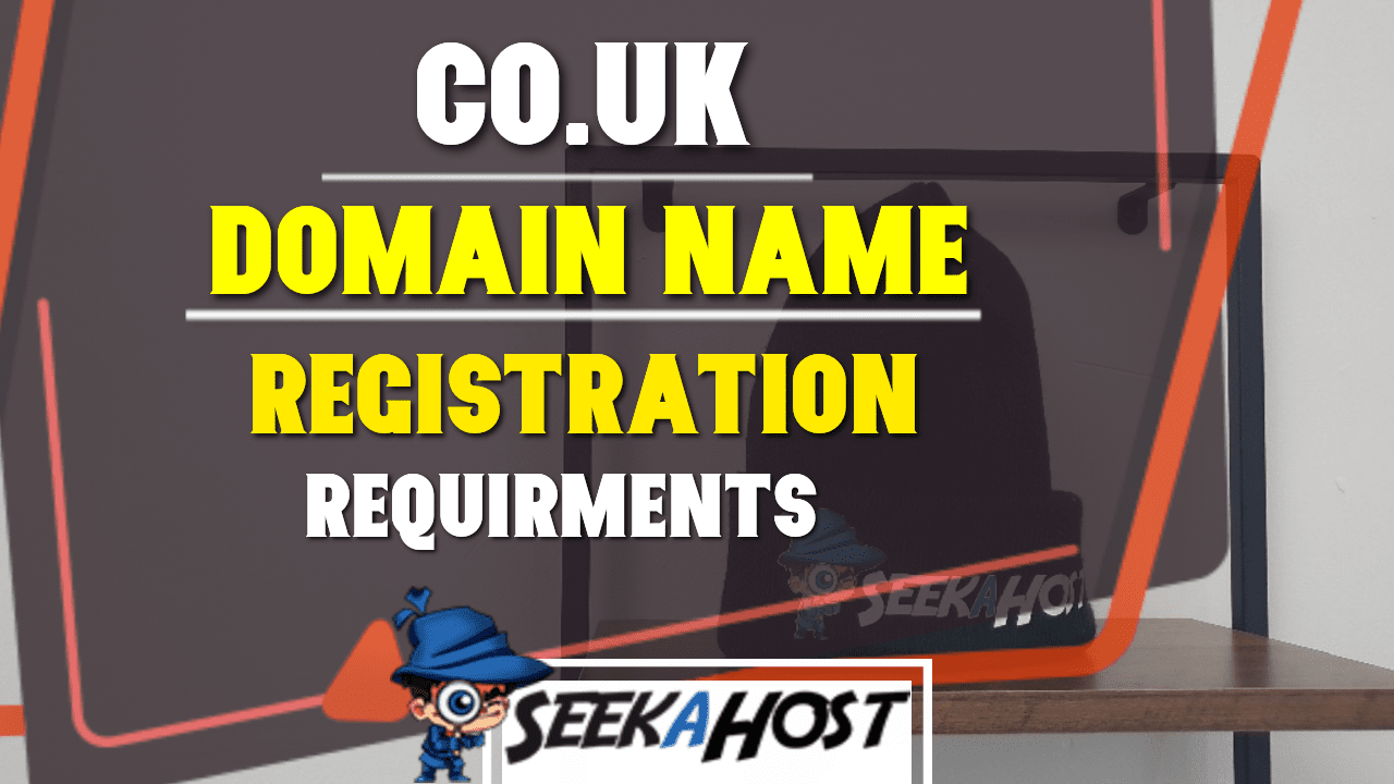 co.uk domain name registration requirement's