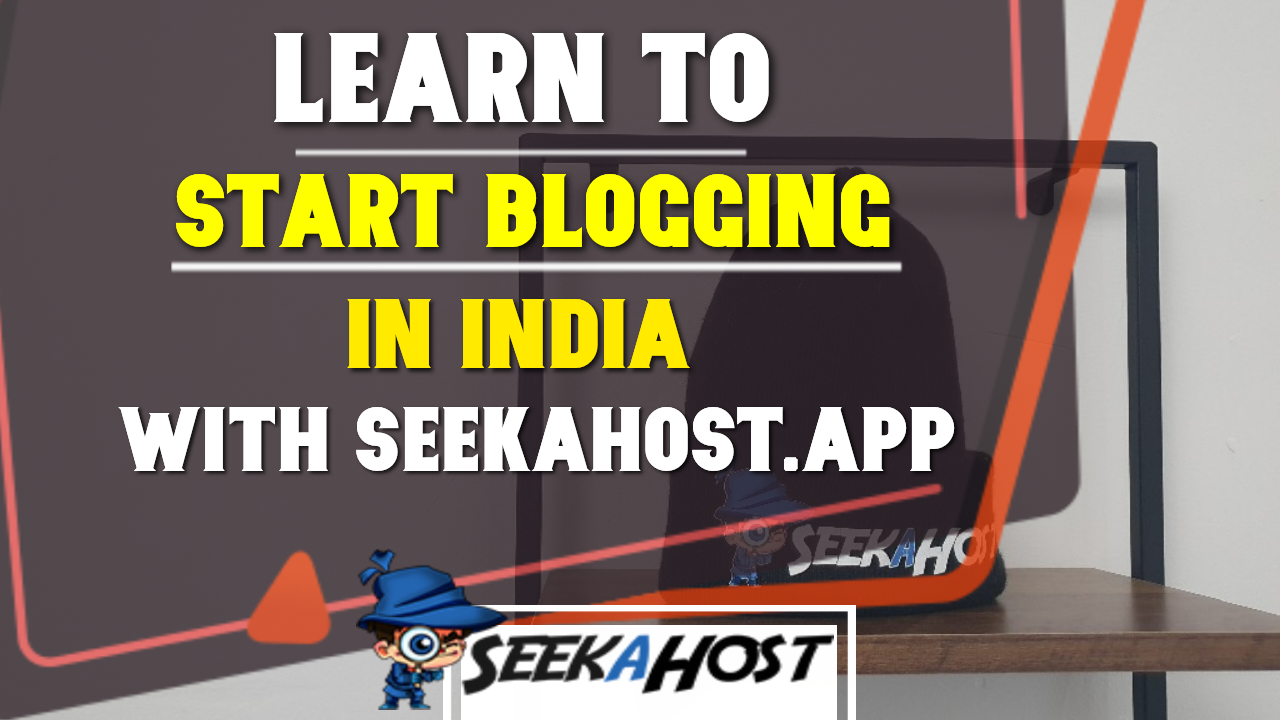 start-blogging-in-India-with-seekahost.app