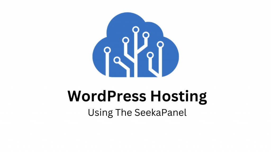 How To Host WordPress Site In SeekaHost app Easy Steps To Host Get how-to-host-wordpress-site-in-seekahost-app-easy-steps-to-host-get